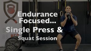 Endurance Focused Press and Squat Session