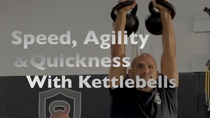 Speed, Agility, Quickness with kettlebells