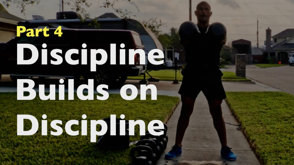 Discipline Builds on Discipline
