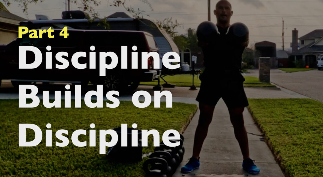 Discipline Builds on Discipline